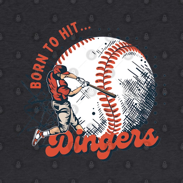 Born to Hit Dingers - Baseball Design by Labidabop